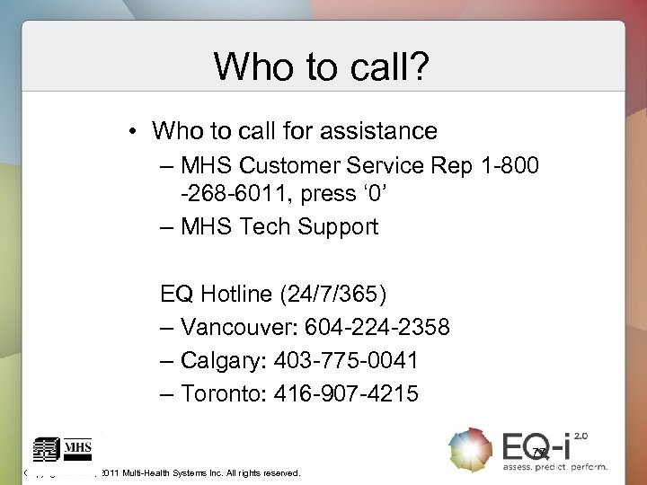 Who to call? • Who to call for assistance – MHS Customer Service Rep