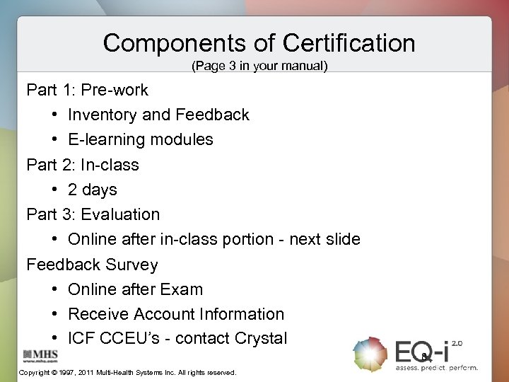 Components of Certification (Page 3 in your manual) Part 1: Pre-work • Inventory and