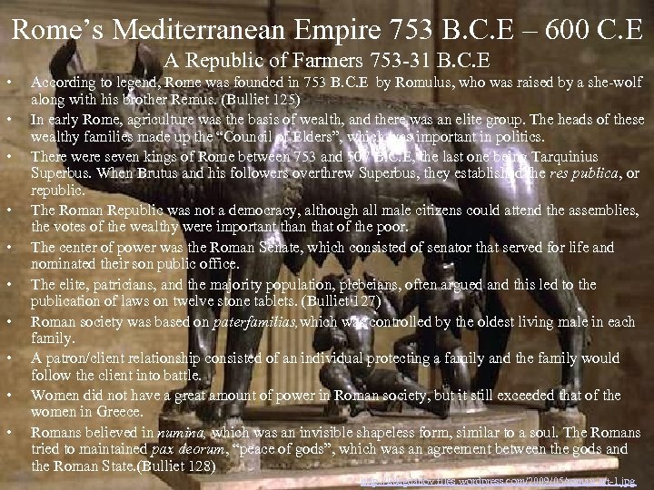 Rome’s Mediterranean Empire 753 B. C. E – 600 C. E A Republic of