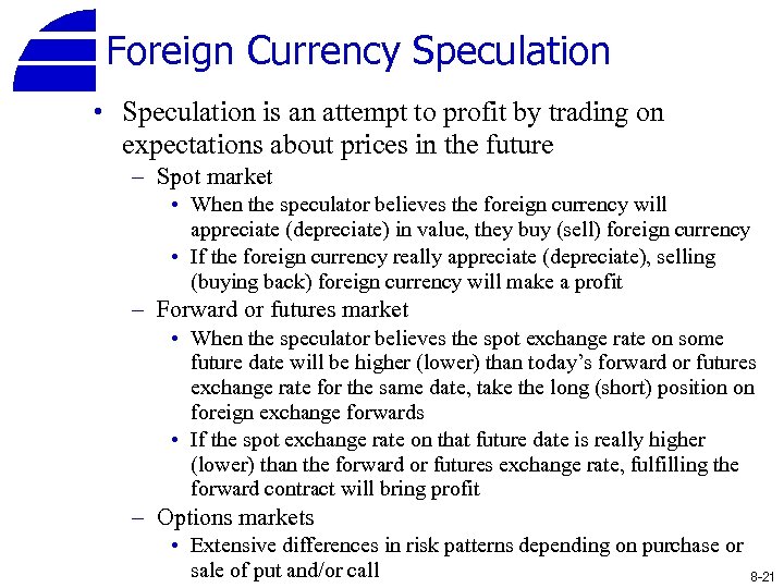 Foreign Currency Speculation • Speculation is an attempt to profit by trading on expectations