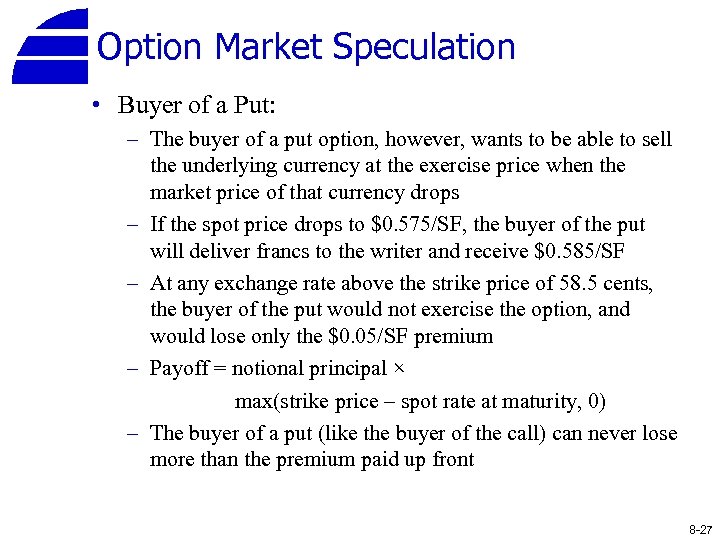 Option Market Speculation • Buyer of a Put: – The buyer of a put