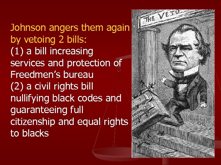 Johnson angers them again by vetoing 2 bills: (1) a bill increasing services and