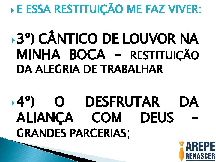  E ESSA RESTITUIÇÃO ME FAZ VIVER: 3º) C NTICO DE LOUVOR NA MINHA