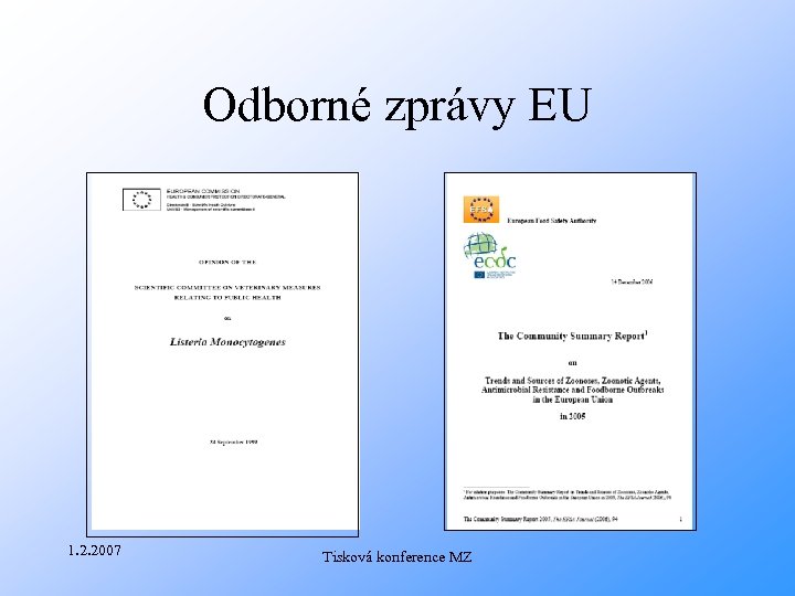 Odborné zprávy EU 1. 2. 2007 Tisková konference MZ 
