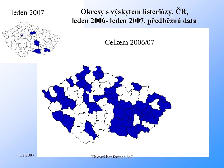 leden 2007 Okresy s výskytem listeriózy, ČR, leden 2006 - leden 2007, předběžná data