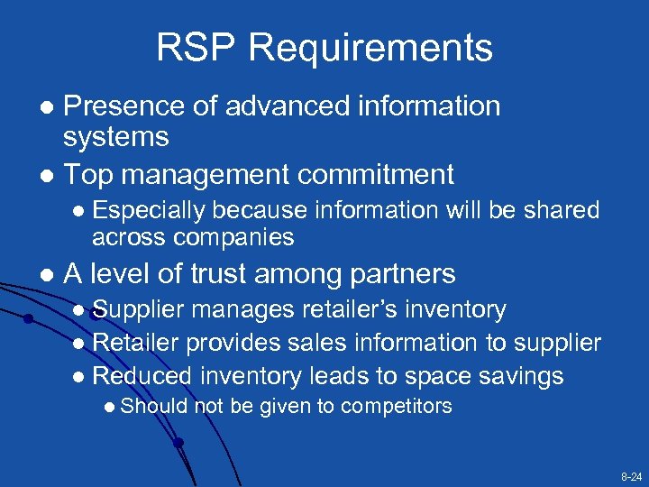 RSP Requirements Presence of advanced information systems l Top management commitment l l l