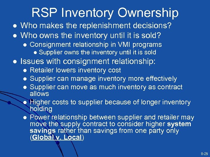 RSP Inventory Ownership l l Who makes the replenishment decisions? Who owns the inventory