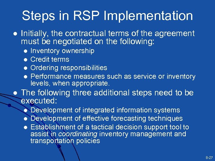 Steps in RSP Implementation l Initially, the contractual terms of the agreement must be