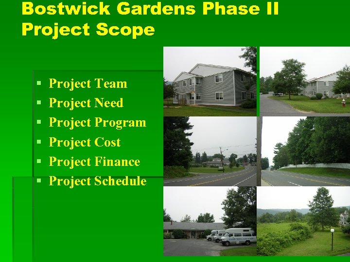 Bostwick Gardens Phase II Project Scope § § § Project Team Project Need Project