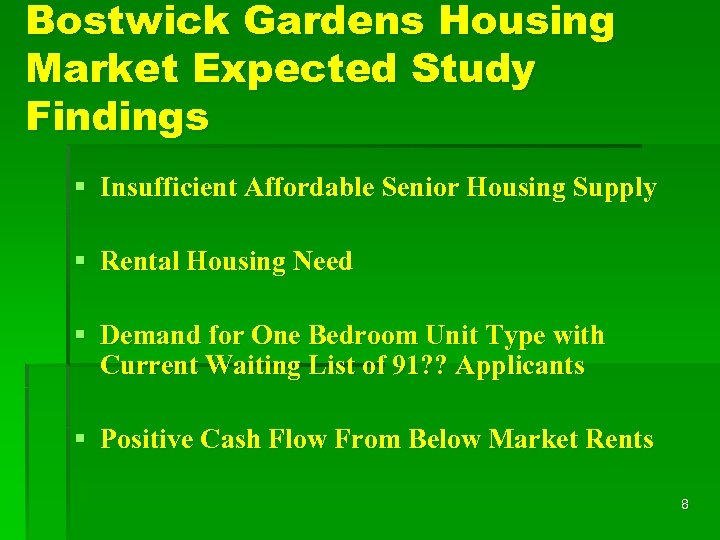 Bostwick Gardens Housing Market Expected Study Findings § Insufficient Affordable Senior Housing Supply §