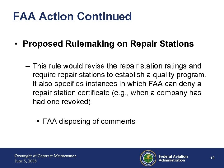 FAA Action Continued • Proposed Rulemaking on Repair Stations – This rule would revise