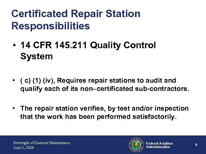 Certificated Repair Station Responsibilities • 14 CFR 145. 211 Quality Control System • (