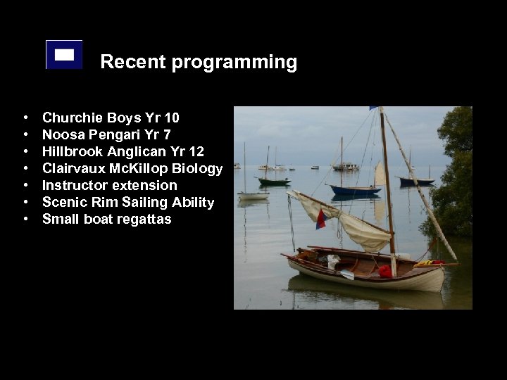 Recent programming • • Churchie Boys Yr 10 Noosa Pengari Yr 7 Hillbrook Anglican