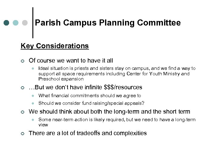 Parish Campus Planning Committee Key Considerations ¢ Of course we want to have it