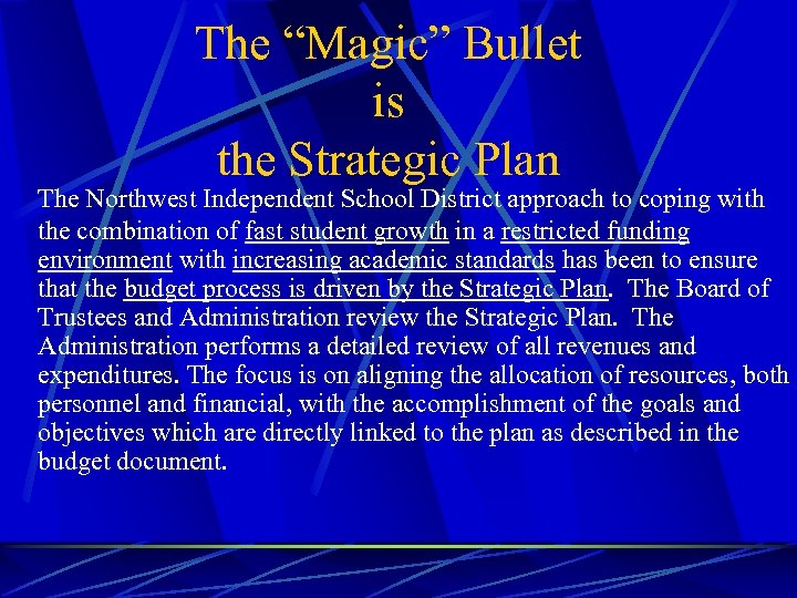The “Magic” Bullet is the Strategic Plan The Northwest Independent School District approach to