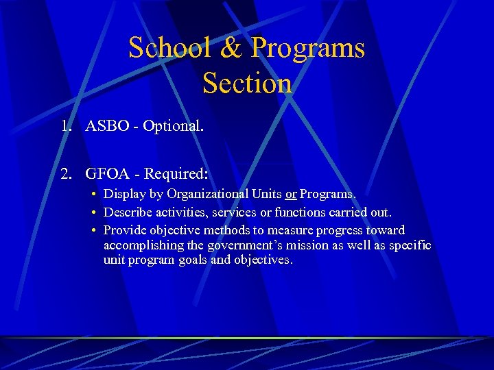 School & Programs Section 1. ASBO - Optional. 2. GFOA - Required: • Display