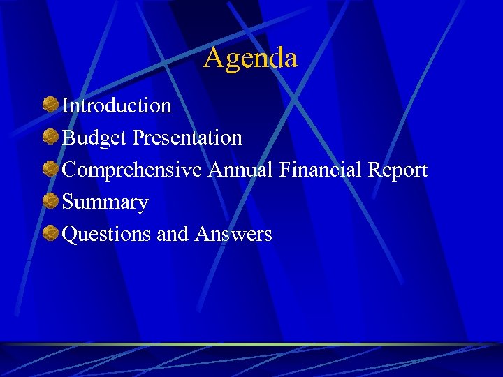 Agenda Introduction Budget Presentation Comprehensive Annual Financial Report Summary Questions and Answers 
