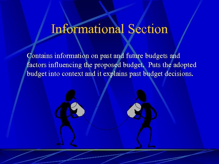 Informational Section Contains information on past and future budgets and factors influencing the proposed