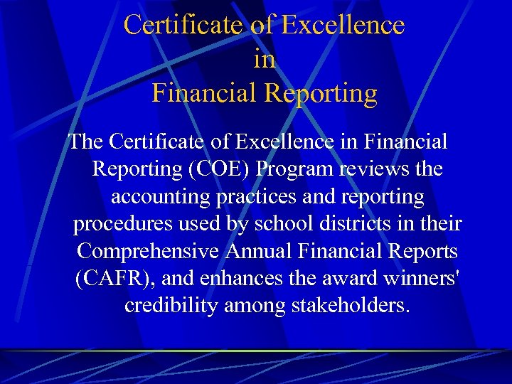 Certificate of Excellence in Financial Reporting The Certificate of Excellence in Financial Reporting (COE)