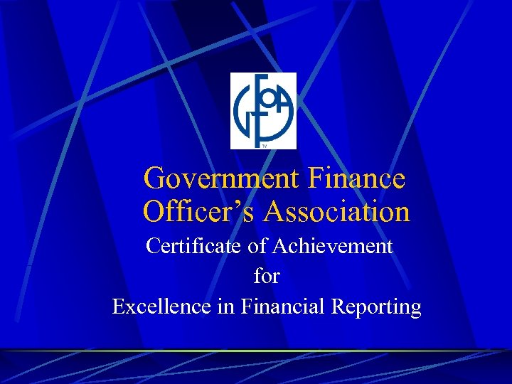 Government Finance Officer’s Association Certificate of Achievement for Excellence in Financial Reporting 