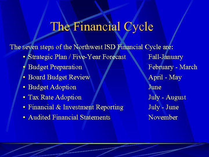 The Financial Cycle The seven steps of the Northwest ISD Financial Cycle are: •