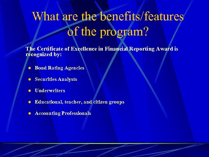 What are the benefits/features of the program? The Certificate of Excellence in Financial Reporting