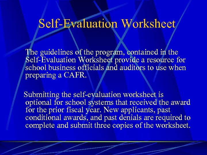Self-Evaluation Worksheet The guidelines of the program, contained in the Self-Evaluation Worksheet provide a
