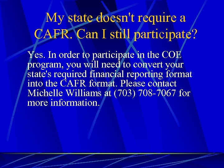 My state doesn't require a CAFR. Can I still participate? Yes. In order to