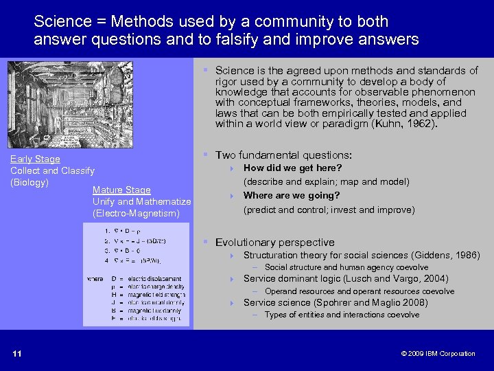 Science = Methods used by a community to both answer questions and to falsify