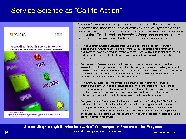 Service Science as “Call to Action” Service Science is emerging as a distinct field.