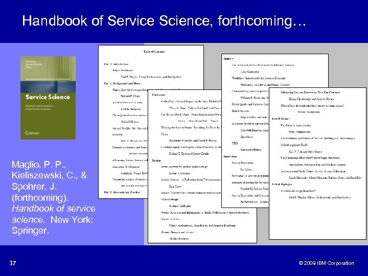 Handbook of Service Science, forthcoming… Maglio, P. P. , Kieliszewski, C. , & Spohrer,