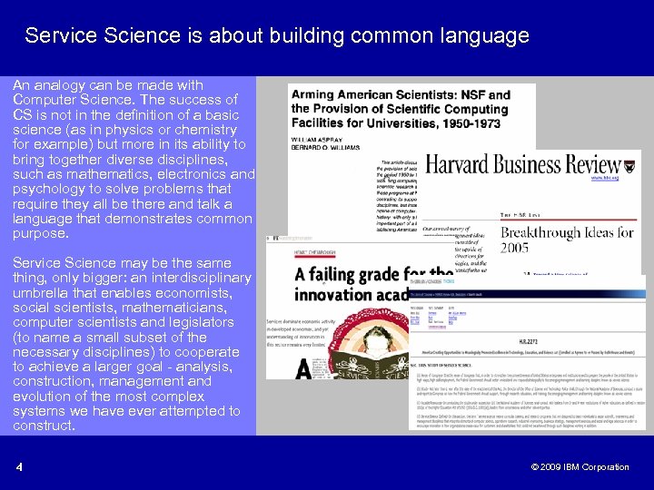 Service Science is about building common language An analogy can be made with Computer