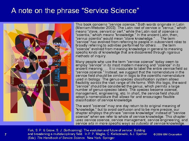 A note on the phrase “Service Science” This book concerns “service science, ” Both