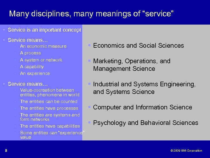 Many disciplines, many meanings of “service” § Service is an important concept § Service
