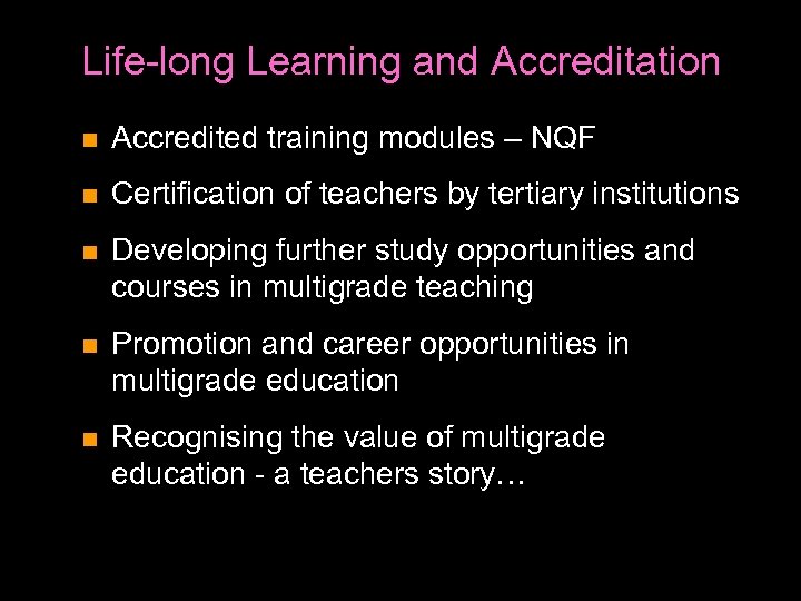 Life-long Learning and Accreditation Accredited training modules – NQF Certification of teachers by tertiary