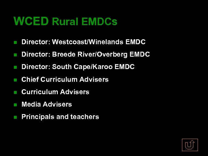 WCED Rural EMDCs Director: Westcoast/Winelands EMDC Director: Breede River/Overberg EMDC Director: South Cape/Karoo EMDC