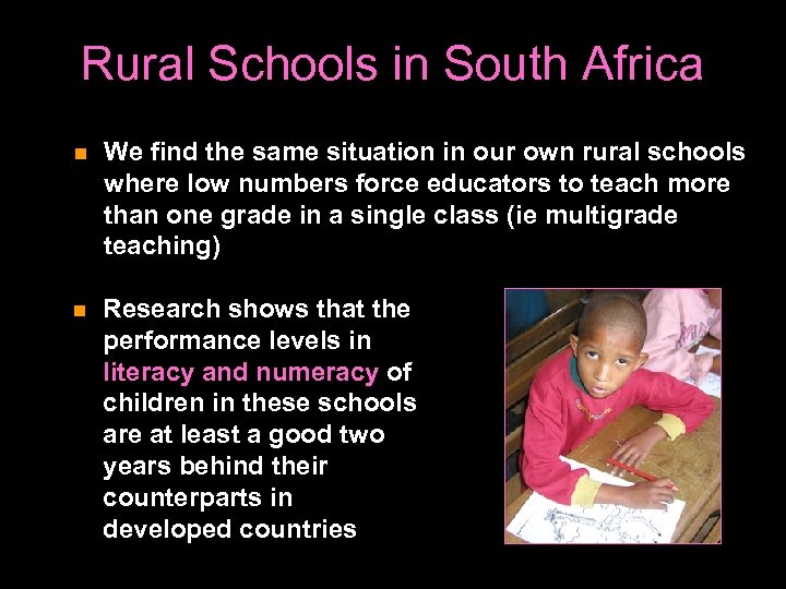 Rural Schools in South Africa We find the same situation in our own rural
