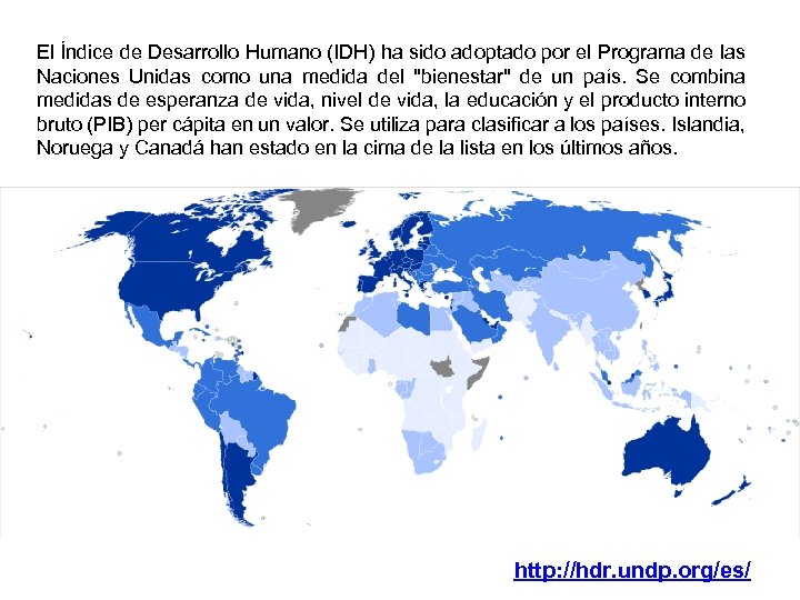 El Índice de Desarrollo Humano (IDH) ha sido adoptado por el Programa de las