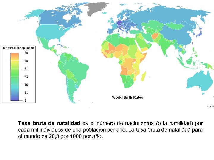 Tasa bruta de natalidad es el número de nacimientos (o la natalidad) por cada