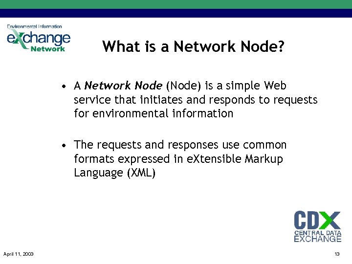 What is a Network Node? • A Network Node (Node) is a simple Web