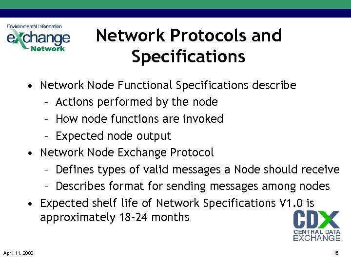 Network Protocols and Specifications • Network Node Functional Specifications describe – Actions performed by