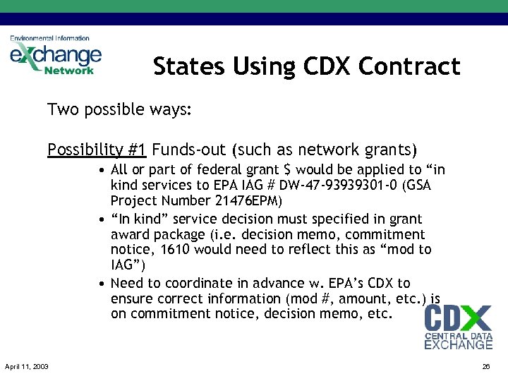States Using CDX Contract Two possible ways: Possibility #1 Funds-out (such as network grants)