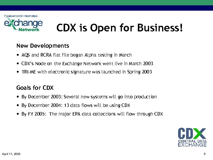 CDX is Open for Business! New Developments • AQS and RCRA flat file began