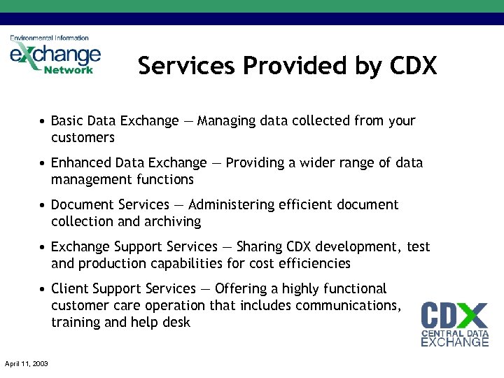 Services Provided by CDX • Basic Data Exchange — Managing data collected from your