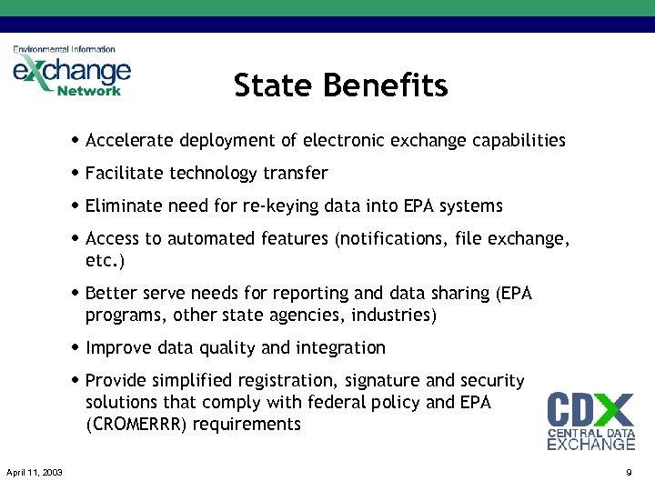 State Benefits • Accelerate deployment of electronic exchange capabilities • Facilitate technology transfer •