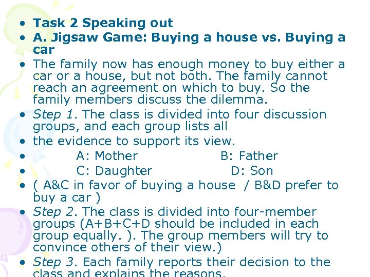  • Task 2 Speaking out • A. Jigsaw Game: Buying a house vs.