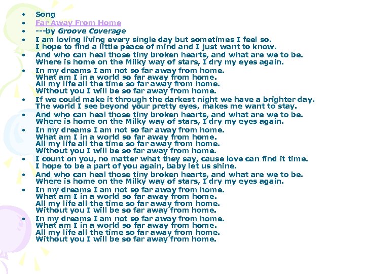  • • • • Song Far Away From Home ---by Groove Coverage I