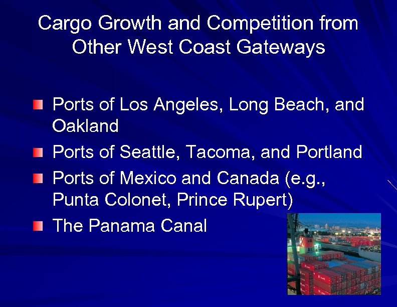 Cargo Growth and Competition from Other West Coast Gateways Ports of Los Angeles, Long