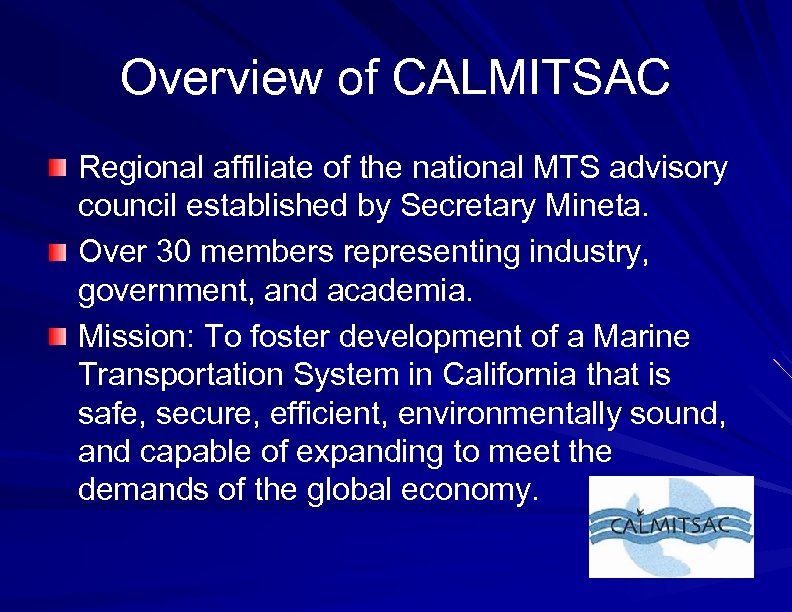 Overview of CALMITSAC Regional affiliate of the national MTS advisory council established by Secretary