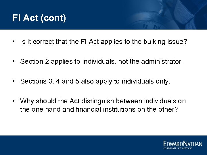 FI Act (cont) • Is it correct that the FI Act applies to the